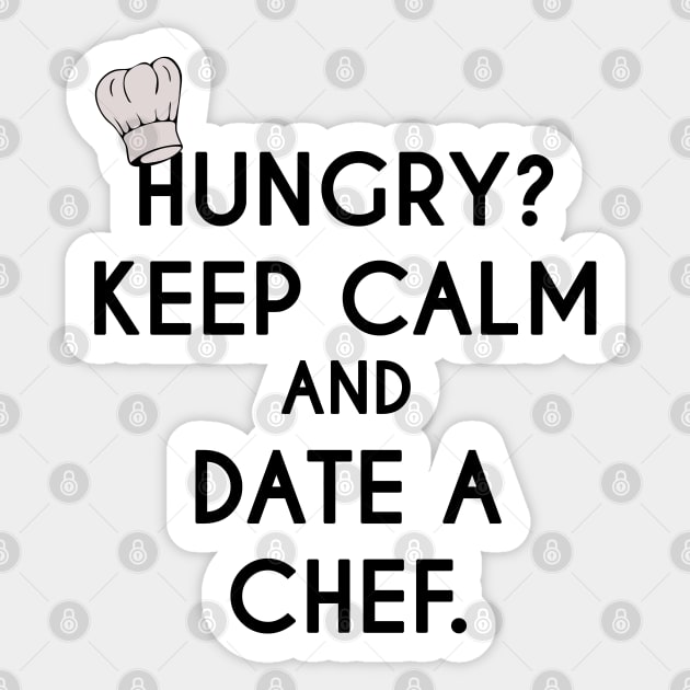 Keep Calm and Date a Chef - Cook Restaurant Sticker by stokedstore